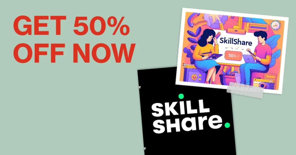 audience can get 50% off a monthly or annual subscription to Skillshare